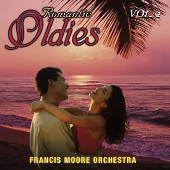 Romantic Oldies Vol. 2 by Francis Moore Orchestra