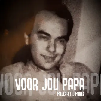 Voor jou papa by Mellah