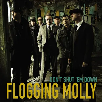 Don't Shut 'Em Down - Single by Flogging Molly