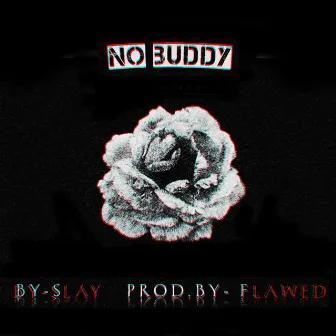 No Buddy by Flawed