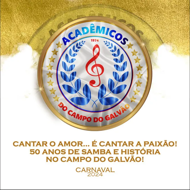 Cantar o Amor... É Cantar a Paixão! 50 Anos de Samba e História no Campo do Galvão! - Remasterizado