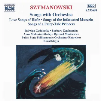 Szymanowski: Songs With Orchestra by Karol Stryja