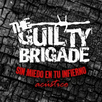 Sin Miedo en Tu Infierno (Acústico) by The Guilty Brigade