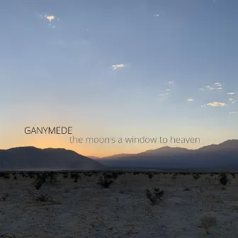 The Moon's a Window to Heaven by Ganymede