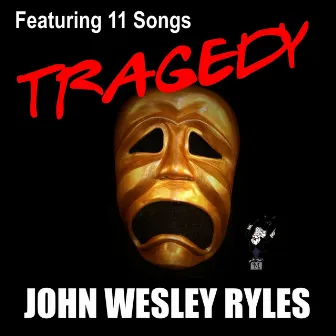 Tragedy by John Wesley Ryles