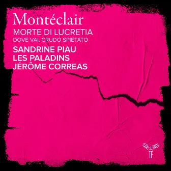 Montéclair: Morte di Lucretia: Dove vai, crudo spietato by Les Paladins