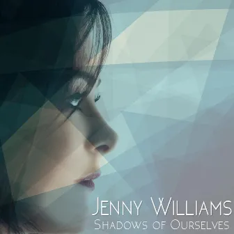 Shadows of Ourselves by Jenny Williams