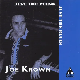 Just the Piano...Just the Blues by Joe Krown