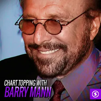 Chart Topping with Barry Mann by Barry Mann