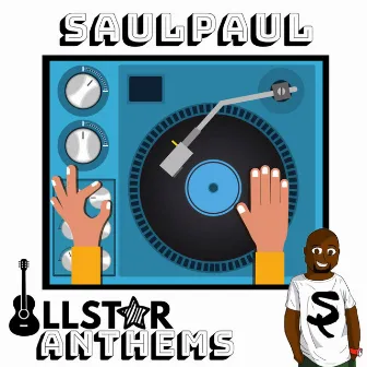 All Star Anthems by SaulPaul