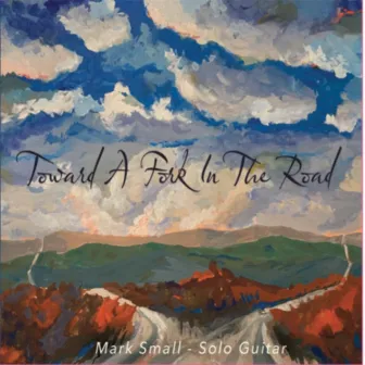 Toward a Fork in the Road by Mark Small