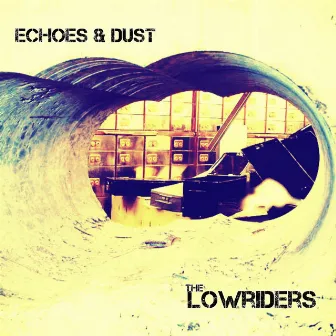 Echoes & Dust by The Lowriders