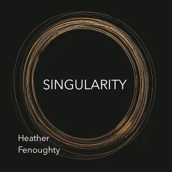 Singularity by Heather Fenoughty