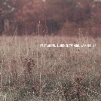 Annabelle by Fast Animals and Slow Kids