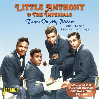 Tears On My Pillow And All Their Greatest Recordings by Little Anthony & The Imperials