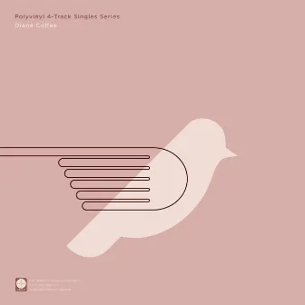 Polyvinyl 4-Track Singles Series, Vol. 1 by Diane Coffee