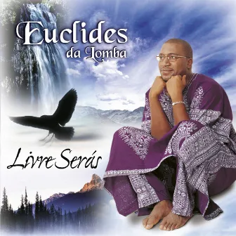 Livre Serás by Euclides Da Lomba