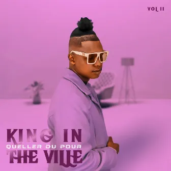 King In The Ville by Queller Du Pour