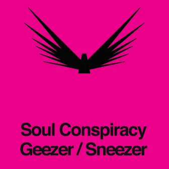 Geezer / Sneezer by Soul Conspiracy