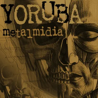 Metalmidia by Yoruba