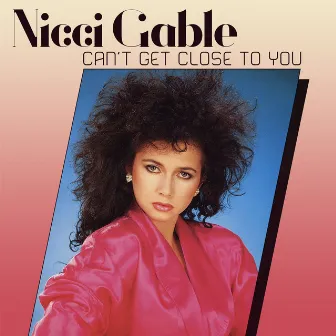 Can't Get Close to You by Nicci Gable