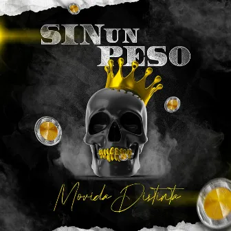 Sin Un Peso by Movida Distinta