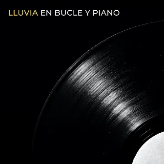 Lluvia En Bucle Y Piano by 