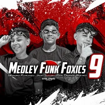 Medley Funk Foxics 9 by Jadeu Leozin