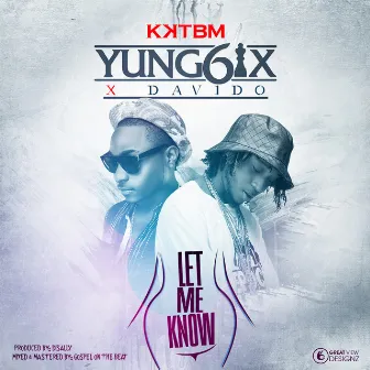 Let Me Know by Yung6ix