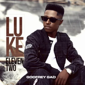 Luke Eleven Two by Godfrey Gad