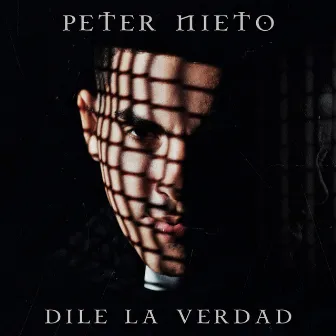 Dile La Verdad by Peter Nieto