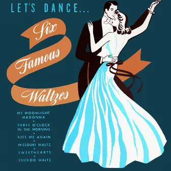 Let's Dance... Six Famous Waltzes by The Troubadours