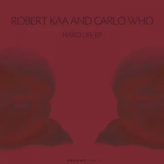 Hard Life EP by Robert Kaa