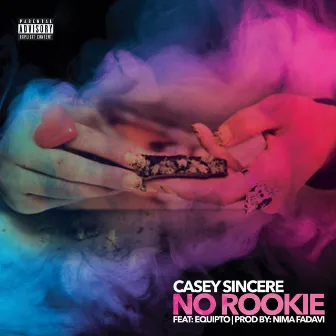 No Rookie (feat. Equipto) by Casey Sincere