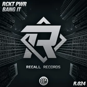 Bang It by RCKT PWR