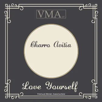 Love Yourself by Charro Avitia