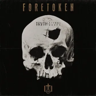 Foretoken by TRVTH