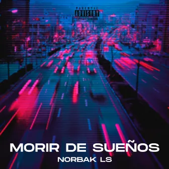 Morir de sueños by NORBAK LS