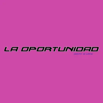 LA OPORTUNIDAD by Sent