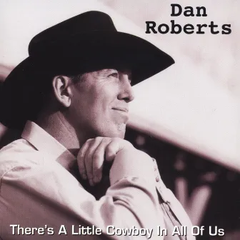 There's A Little Cowboy In All Of Us by Dan Roberts