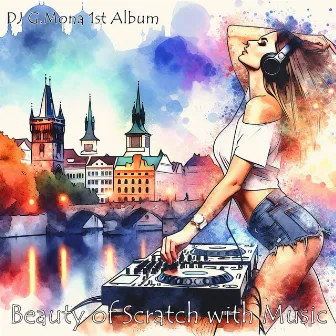 Beauty of Scratch with Music by DJ G.Mona