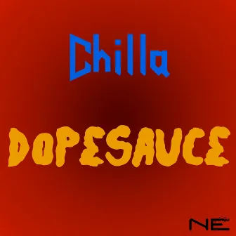 Dopesauce by Chilla