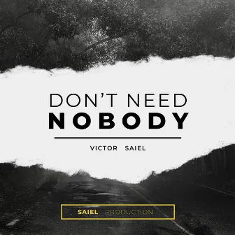 Don't Need Nobody by Victor Saiel