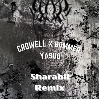 Yasuo (Sharabii Remix) by Bommer