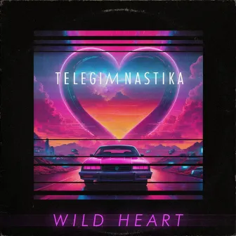 Wild Heart by TELEGIMNASTIKA