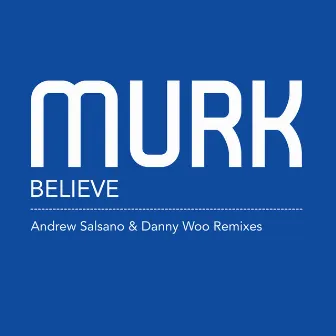 Believe (Remix) by Murk