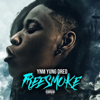 Free Smoke by YnM Yung Dred