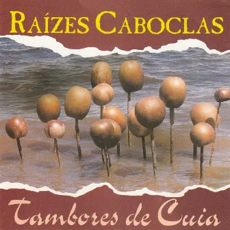 Tambores de Cuia by Raízes Caboclas