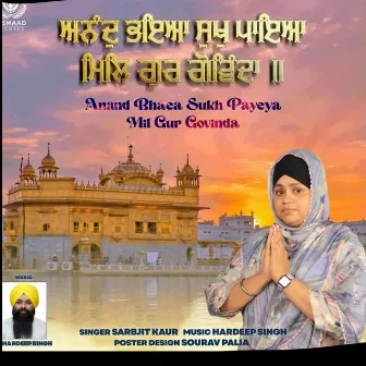 Anand Bhaea Sukh Payeya Mil Gur Govinda by Sarbjit Kaur