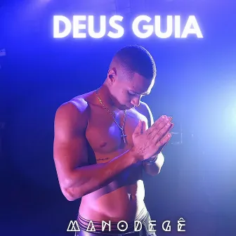 Deus Guia by Mano Degê